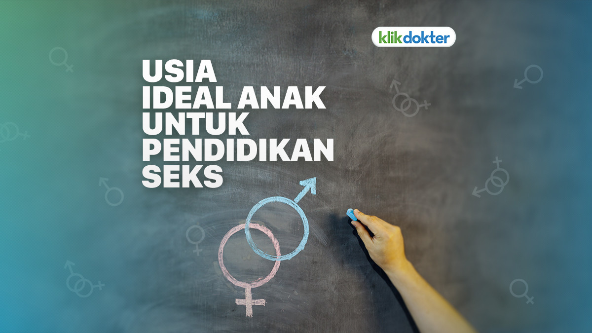 Kapan Usia Ideal untuk Pendidikan Seks pada Anak? - KlikDokter